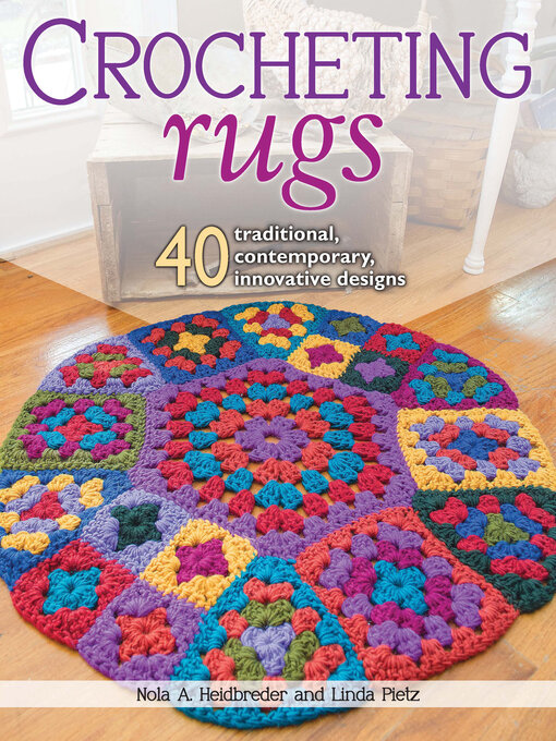 Title details for Crocheting Rugs by Nola A. Heidbreder - Available